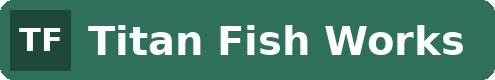 Titan Fish Works